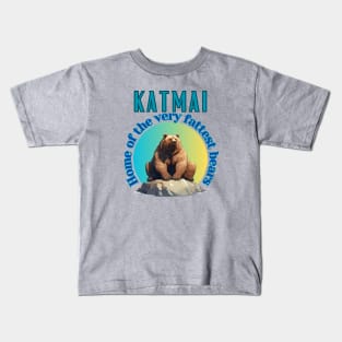 Katmai National Park & Preserve Alaska, USA - Home of the VERY Fattest Bears! Kids T-Shirt